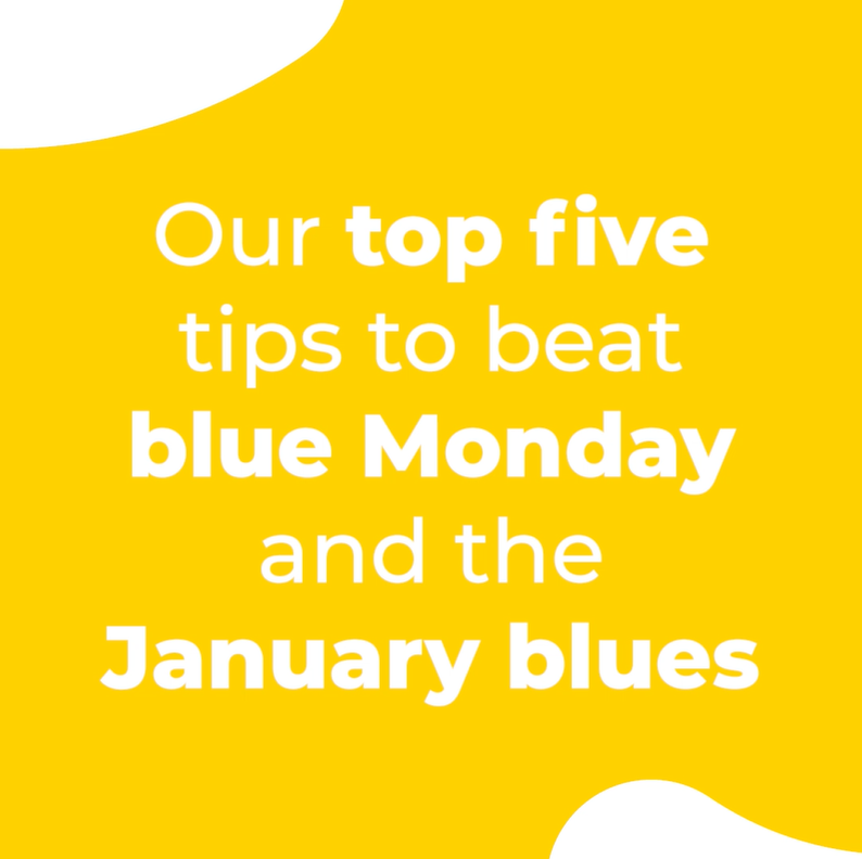 Our top tips to beat ‘Blue Monday’ and the January blues