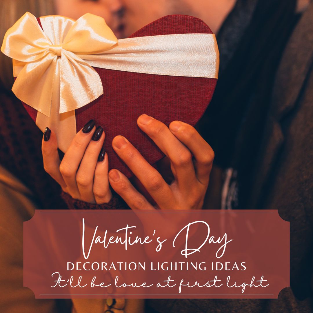Valentine’s Day Decoration Lighting Ideas – It’ll be Love at First Light.