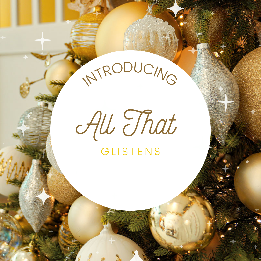Introducing… All That Glistens